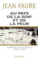 Au pays de la soif et de la peur, Carnets d'Algérie (1957-1959)