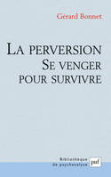 La perversion, Se venger pour survivre