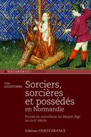 Sorciers, sorcières et possédés en Normandie