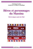 Héros et personnages du Massina - récits épiques peuls du Mali