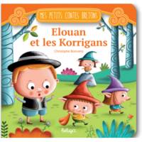 Mes petits contes bretons, ELOUAN ET LES KORRIGANS (COLL. MES PETITS CONTES B