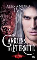 2, Les Gardiens de l'éternité, T2 : Viper, Les Gardiens de l'éternité, T2