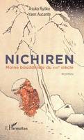 Oeuvres classiques du bouddhisme japonais, 10, Nichiren, Moine bouddhiste du XIIe siècle - Roman