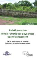 Relations entre foncier-pratiques paysannes et environnement, Cas du bassin de Bankalan (préfecture de Kankan en Haute-Guinée)