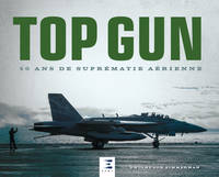Top gun - 50 ans de suprématie aérienne