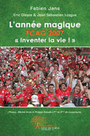 L'année magique, FCAG 2007, FCAG 2007