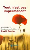 Tout n'est pas impermanent, Thérapie zen & enseignements amidistes