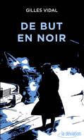 De but en noir, Nouvelles