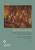 Versailles et l'Europe, L'appartement monarchique et princier, architecture, dècor, cérémonial