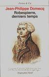 Fiction et Cie Robespierre, derniers temps, biographie