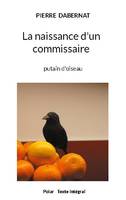 La naissance d'un commissaire, putain d'oiseau