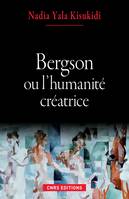 Bergson ou l’humanité créatrice