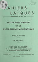 Le théâtre d'Ibsen et le symbolisme maçonnique, Notes de lecture. Vie du Cercle