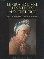 Le Grand Livre des ventes aux enchères : Drouot, Province, Christie's, Sotheby's., [1985-1986]