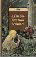 Bague aux trois hermines (la)