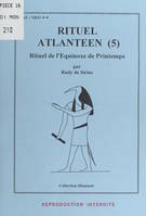 Rituel atlantéen (5). Rituel de l'équinoxe de printemps