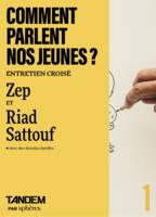 Comment parlent nos jeunes ? - Entretien croisé Zep et Riad