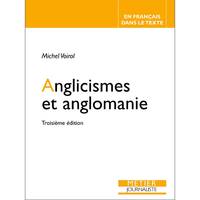 En français dans le texte, Anglicismes et anglomanie