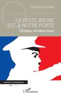 La peste brune est à notre porte, Citoyens, réveillez-vous !