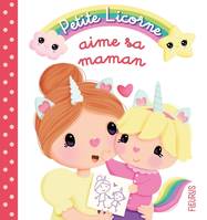 Petite licorne Petite licorne aime sa maman