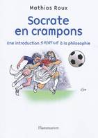 Socrate en crampons, une introduction sportive à la philosophie