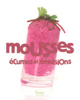 Mousses  écumes et émulsions