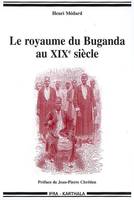 Le royaume du Buganda au XIXe siècle - mutations politiques et religieuses d'un ancien État d'Afrique de l'Est, mutations politiques et religieuses d'un ancien État d'Afrique de l'Est