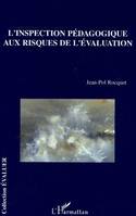 L'inspection pédagogique aux risques de l'évaluation