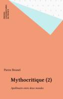 Mythocritique., 2, Mythocritique (2), Le contrepoint mythique dans « Alcools »