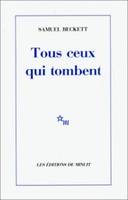 Tous ceux qui tombent + cd audio, pièce radiophonique : avec l'enregistrement du Théâtre de l'Incendie