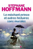 Le méchant prince et autres histoires sans morales