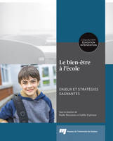 Le bien-être à l'école: enjeux et stratégies gagnantes