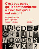 C'est pas parce qu'ils sont nombreux à avoir tort qu'ils ont raison !