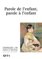 Contraste 49 - Parole de l'enfant, parole à l'enfant, Parole de l'enfant. Parole de l'enfant