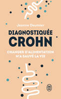 Diagnostiquée Crohn, Changer d'alimentation m'a sauvé la vie