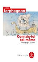 Connais-toi toi-même / ... et fais ce que tu aimes, et fais ce que tu aimes