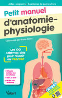 Petit manuel d'anatomie-physiologie - Aides-soignants / Auxiliaires de puériculture, Les 100 schémas-clés pour réussir en IFAS et IFAP