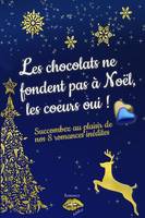 Les chocolats ne fondent pas à Noël, les coeurs oui !, Succombez au plaisir de nos 8 romances de Noël inédites