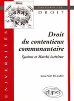 Droit du contentieux communautaire. Système et Marché intérieur, système et marché intérieur