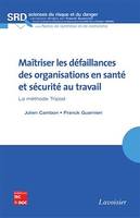 Maîtriser les défaillances des organisations en santé et sécurité au travail  La méthode Tripod, La méthode Tripod