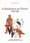 La Résistance en France, 1939 - 1945.