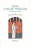 Saint Yves de Tréguier - Un saint du XIIIe siècle, un saint du XIIIe siècle