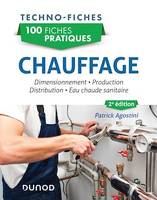 100 fiches pratiques - Chauffage - 2e éd., Dimensionnement, production, distribution