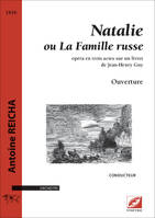 Ouverture de Natalie ou La Famille russe (conducteur A3), opéra en trois actes