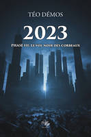 2023, Tome 3: Le vol noir des corbeaux