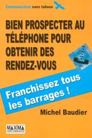 Bien prospecter au téléphone - 2e éd., Pour obtenir des rendez-vous