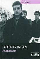 JOY DIVISION Fragments, fragments