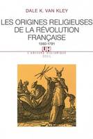 Les Origines religieuses de la Révolution française (1560-1791), 1560-1791