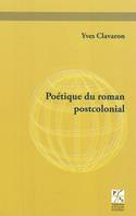 Poetique du roman postcolonial