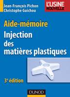 Aide-mémoire Injection des matières plastiques - 3e édition